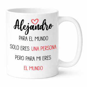 taza personalizada con nombre “para el mundo solo eres una persona”